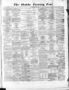 Dublin Evening Post Saturday 22 October 1864 Page 1