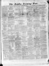 Dublin Evening Post Thursday 01 December 1864 Page 1