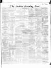 Dublin Evening Post Saturday 03 December 1864 Page 1
