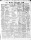 Dublin Evening Post Tuesday 20 December 1864 Page 1