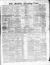 Dublin Evening Post Saturday 28 January 1865 Page 1