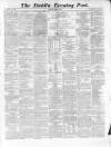 Dublin Evening Post Monday 06 March 1865 Page 1