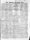 Dublin Evening Post Saturday 01 April 1865 Page 1