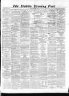Dublin Evening Post Thursday 13 April 1865 Page 1