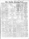 Dublin Evening Post Friday 12 May 1865 Page 1
