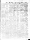 Dublin Evening Post Saturday 30 September 1865 Page 1