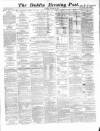 Dublin Evening Post Saturday 28 October 1865 Page 1