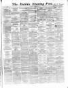 Dublin Evening Post Thursday 09 November 1865 Page 1