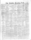 Dublin Evening Post Friday 10 November 1865 Page 1