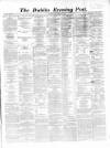 Dublin Evening Post Thursday 16 November 1865 Page 1