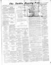 Dublin Evening Post Saturday 25 November 1865 Page 1