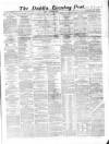Dublin Evening Post Friday 01 December 1865 Page 1