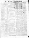 Dublin Evening Post Thursday 07 December 1865 Page 1