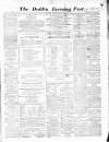 Dublin Evening Post Thursday 14 December 1865 Page 1