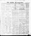 Dublin Evening Post Saturday 16 December 1865 Page 1