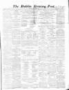Dublin Evening Post Thursday 21 December 1865 Page 1