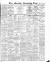 Dublin Evening Post Tuesday 03 April 1866 Page 1