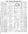 Dublin Evening Post Monday 30 April 1866 Page 1