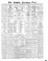 Dublin Evening Post Friday 25 May 1866 Page 1