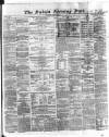 Dublin Evening Post Saturday 12 January 1867 Page 1