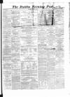 Dublin Evening Post Tuesday 05 February 1867 Page 1
