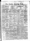 Dublin Evening Post Monday 01 April 1867 Page 1