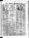 Dublin Evening Post Saturday 13 April 1867 Page 1
