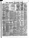 Dublin Evening Post Wednesday 24 April 1867 Page 1