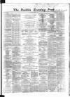 Dublin Evening Post Thursday 09 May 1867 Page 1