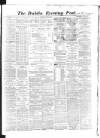 Dublin Evening Post Thursday 16 May 1867 Page 1
