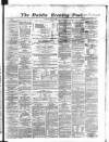 Dublin Evening Post Saturday 25 May 1867 Page 1