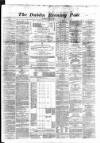 Dublin Evening Post Thursday 30 May 1867 Page 1