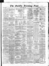 Dublin Evening Post Saturday 13 July 1867 Page 1