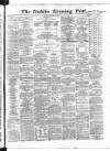 Dublin Evening Post Friday 13 September 1867 Page 1