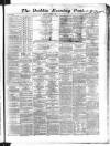 Dublin Evening Post Friday 11 October 1867 Page 1