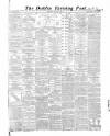 Dublin Evening Post Monday 08 June 1868 Page 1
