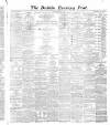 Dublin Evening Post Friday 21 February 1868 Page 1