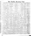Dublin Evening Post Saturday 07 March 1868 Page 1