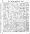 Dublin Evening Post Saturday 21 March 1868 Page 1