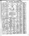 Dublin Evening Post Monday 13 April 1868 Page 1