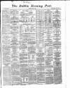 Dublin Evening Post Monday 18 May 1868 Page 1