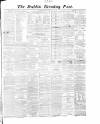 Dublin Evening Post Thursday 06 August 1868 Page 1