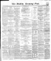 Dublin Evening Post Saturday 12 February 1870 Page 1
