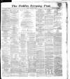 Dublin Evening Post Tuesday 22 February 1870 Page 1