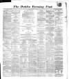 Dublin Evening Post Friday 25 February 1870 Page 1