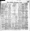 Dublin Evening Post Saturday 26 February 1870 Page 1