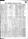 Dublin Evening Post Thursday 03 March 1870 Page 1