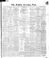 Dublin Evening Post Saturday 12 March 1870 Page 1
