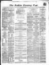 Dublin Evening Post Tuesday 22 March 1870 Page 1