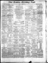 Dublin Evening Post Thursday 29 December 1870 Page 1